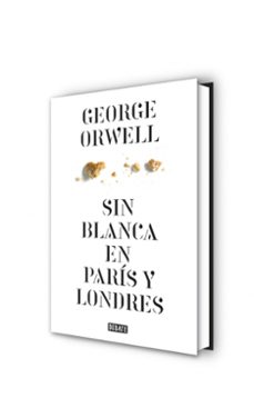 sin blanca en parís y londres-george orwell-9788499920436