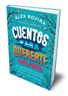 cuentos para quererte mejor-alex rovira-francesc miralles-9788408194637