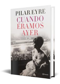 cuando eramos ayer-pilar eyre-9788408254737