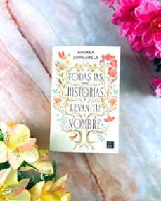 todas las historias llevan tu nombre-andrea longarela-9788408317937