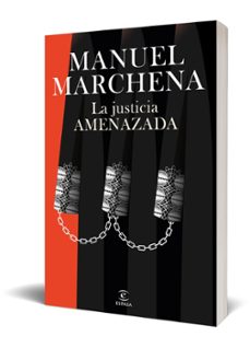 la justicia amenazada-manuel marchena-9788467077438