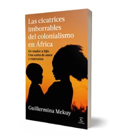 las cicatrices imborrables del colonialismo en africa-guillermina mekuy-9788467080438