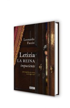 letizia. la reina impaciente-leonardo faccio-9788499925738
