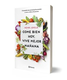 come bien hoy, vive mejor mañana-henri joyeux-9788408175339