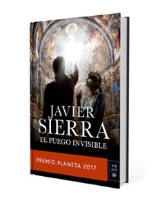 el fuego invisible (premio planeta 2017)-javier sierra-9788408178941