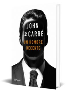 un hombre decente-john le carre-9788408215141