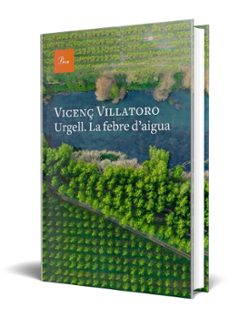 urgell. la febre d'aigua-vicenç villatoro-9788419657541