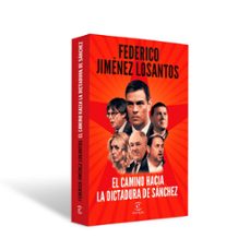 el camino hacia la dictadura de sánchez-federico jimenez losantos-9788467073041