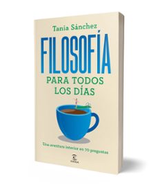 filosofía para todos los días-tania sanchez-9788467076141