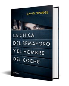 la chica del semáforo y el hombre del coche-david orange-9788408214342