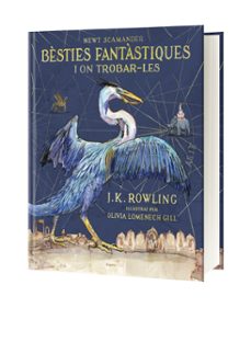 bèsties fantàstiques i on trobar-les (edició il·lustrada)-j.k. rowling-9788417016142