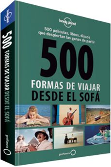 500 formas de viajar desde el sofa (lonely planet)-rodolphe bacquet-gilles dusouchet-9788408130543