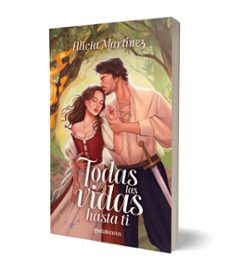 todas las vidas hasta ti-alicia martinez-9788427055643