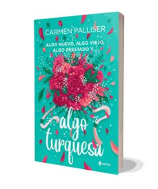 algo nuevo, algo viejo, algo prestado y algo turquesa-carmen palliser-9788408316244