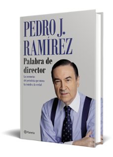 palabra de director-pedro j. ramirez-9788408249245