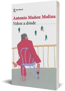 volver a dónde-antonio muñoz molina-9788432239045