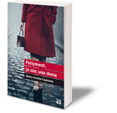 feliçment, jo sóc una dona-maria aurelia campmany-9788415954446