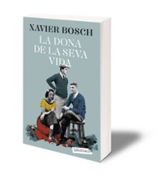 la dona de la seva vida-xavier bosch-9788419107046