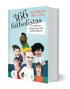 366 futbolistas de todos los tiempos que han hecho historia-alfredo relaño-9788467081947