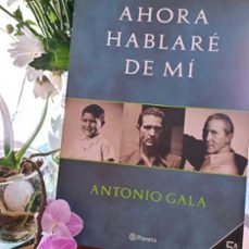 ahora hablare de mi-antonio gala-9788408038948