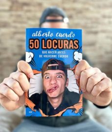 50 locuras que hacer antes de volverme cuerdo-alberto cuerdo-9788427048249