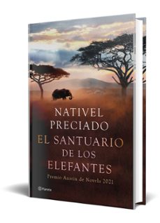 el santuario de los elefantes (premio azorin de novela 2021)-nativel preciado-9788408241850