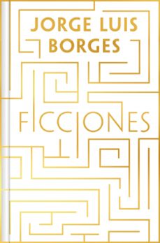 ficciones (edición conmemorativa)-jorge luis borges-9788466380850