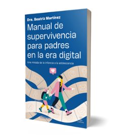 manual de supervivencia para padres en la era digital-beatriz martinez-9788467080551