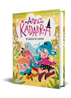 anna kadabra 18. el ladrón de varitas-pedro mañas-9788408321453