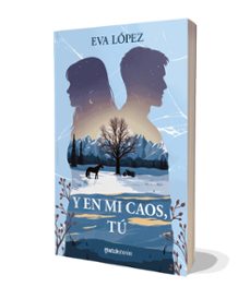 y en mi caos, tú-eva lopez-9788427054653