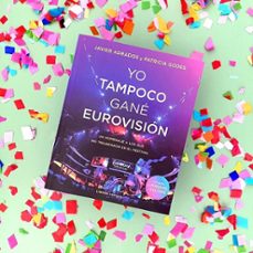 yo tampoco gane eurovisión-javier adrados-patricia godes-9788448027254