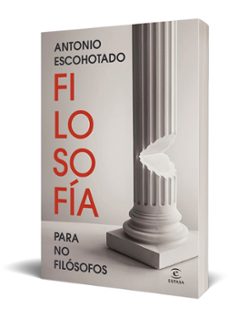 filosofía para no filósofos-antonio escohotado-9788467078954