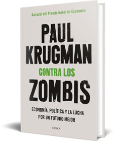 contra los zombis: economia, politica y la lucha por un futuro mejor-paul krugman-9788491991854