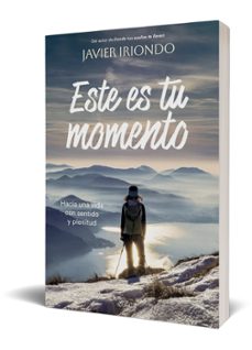 este es tu momento-javier iriondo narvaiza-9788408277255
