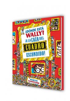 ¿dónde está wally? a la caza del cuadro escondido-martin handford-9788415579755
