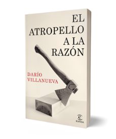 el atropello a la razón-dario villanueva-9788467073355