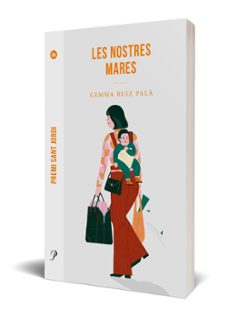 les nostres mares (premi sant jordi 2022)-gemma ruiz pala-9788475889955