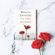 la vida desnuda-monica carrillo-9788408243557