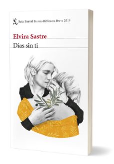 dias sin ti (premio biblioteca breve 2019)-elvira sastre-9788432234958