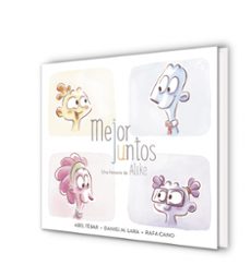 mejor juntos: una historia de alike-daniel martinez-rafael cano-abel tebar-9788448850159