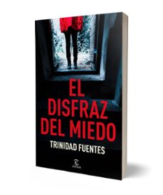 el disfraz del miedo-trinidad fuentes-9788467076059