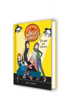 tot per un somni (el club de les vambes vermelles 3)-ana punset-9788490435359