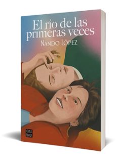 el rio de las primeras veces-nando lopez-9788408253860