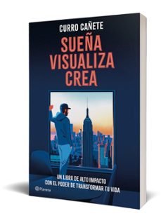sueña, visualiza, crea-curro cañete-9788408299561