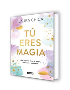 tú eres magia-laura chica-9788403525962