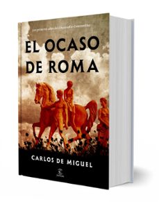 el ocaso de roma-carlos de miguel-9788467067262