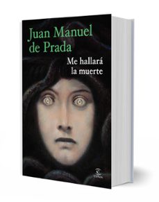 me hallará la muerte-juan manuel de prada-9788467080063