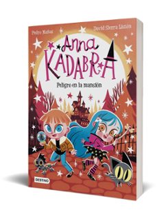 anna kadabra 13. peligro en la mansión-pedro mañas-david sierra liston-9788408282464