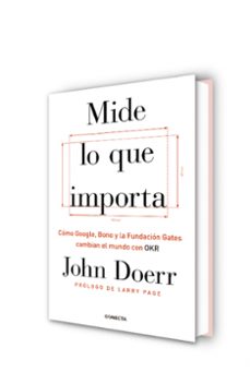 mide lo que importa: como google, bono y la fundacion gates cambian el mundo con okr-john doerr-9788416883264