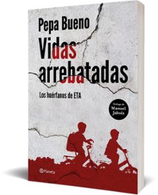 vidas arrebatadas: los huerfanos de eta-pepa bueno-9788408226765